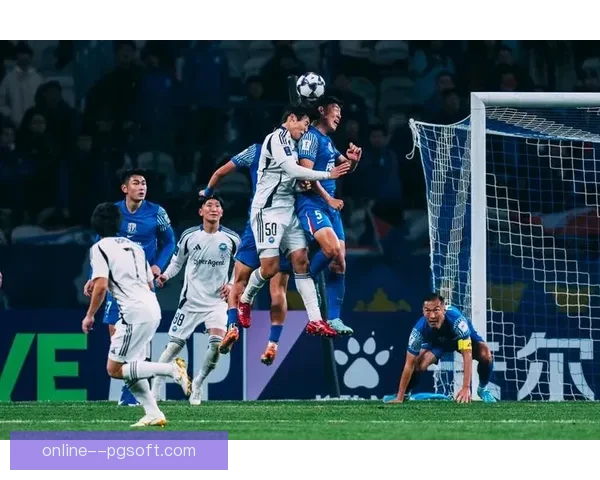 上海申花亚冠赛场韧劲与战术执行力并举展现球队新气象与冲击力